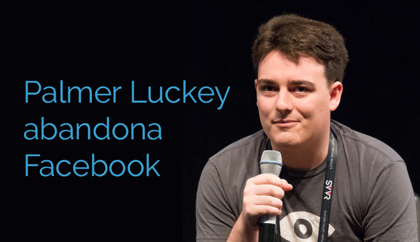 Palmer Luckey abandona Facebook